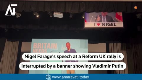 Protest Interrupts Nigel Farage's Speech with Putin Banner | Amaravati Today