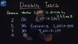 Divisibility Tests | Part 2 of 2 | Is 5,625 divisible by 2, 3, 5, and 10 | Minute Math