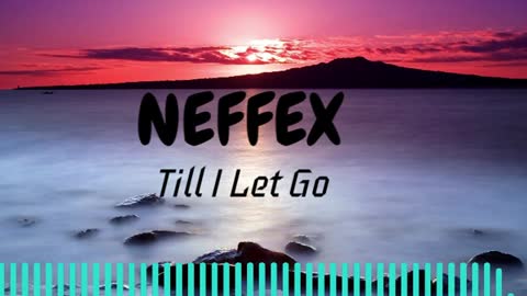 NEFFEX - Till I Let Go