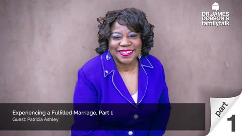 Experiencing a Fulfilled Marriage - Part 1 with Guest Patricia Ashley