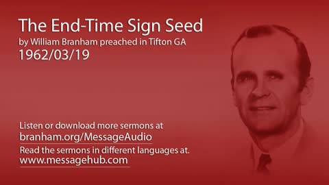 The End-Time Sign Seed (William Branham 62/03/19)