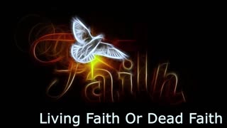 Living Faith Or Dead Faith | Robby Dickerson