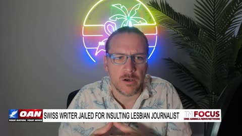 IN FOCUS: Swiss Writer Jailed for Insulting Lesbian Journalist with Jay Dyer - OAN