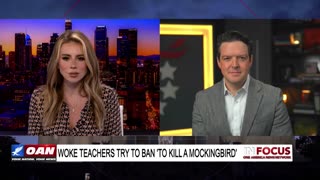 IN FOCUS: Woke Teachers Try to Ban ‘To Kill A Mockingbird’ with Ryan Helfenbein – OAN