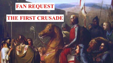 Episode 8 - FAN REQUEST - The First Crusade