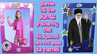 Barbie VS the REAL Patriarchy that Hollywood DARE NOT speak it’s name!