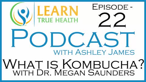 What the Heck is Kombucha? Dr. Megan Saunders