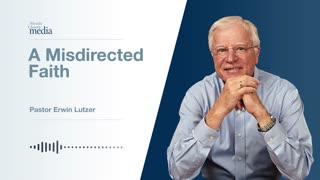 A Misdirected Faith | Strength For The Journey #6 | Pastor Lutzer