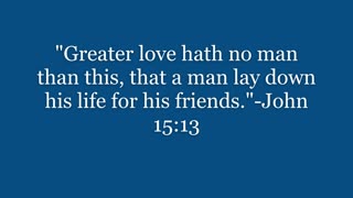 Great love hath no God than this one...