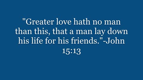 Great love hath no God than this one...