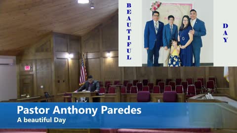 Pastor Anthony Paredes// A beautiful Day