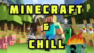Minecraft & Chill