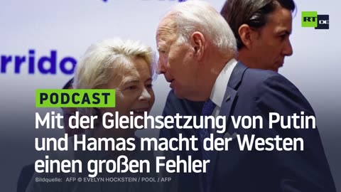 Mit der Gleichsetzung von Putin und Hamas macht der Westen einen großen Fehler