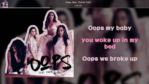 [ L/V ] Little Mix - OOPS! (Feat.Charlie Puth) | #LyricsVideo |