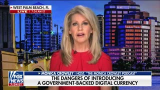 Totalitarian system': Monica Crowley warns of dangers of a central bank digital currency.