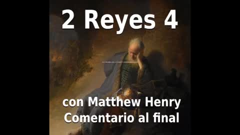 📖🕯 Santa Biblia - 2 Reyes 4 con Matthew Henry Comentario al final.