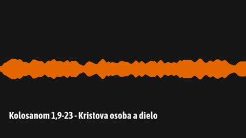 Kolosanom 1,9-23 - Kristova osoba a dielo (K02)