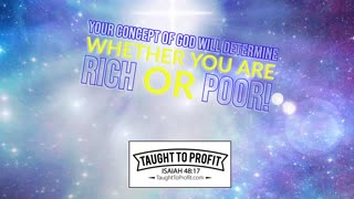 Your Concept Of God Will Determine Whether You Are Rich Or Poor!