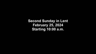 Second Sunday in Lent February 25,2024