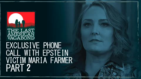 Suomennettu: Epstein Victim Maria Farmer Speaks With Whitney Webb, Full Phone Call - Part 2