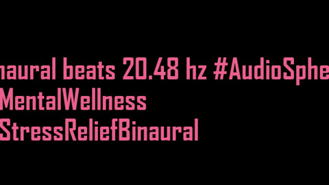 binaural_beats_20.48hz_BinauralHarmony MentalWellness SereneNature