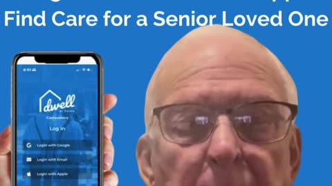 Dwell at Home user praises the App for Senior Care