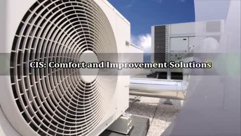 CIS: Comfort and Improvement Solutions - (951) 583-2459