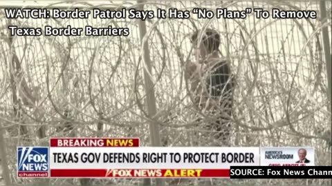 BOOM: Border Patrol Says It Has “No Plans” To Remove Texas Border Barriers