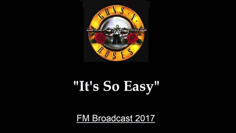 Guns N' Roses - It's So Easy (Live in New York City 2017) FM Broadcast