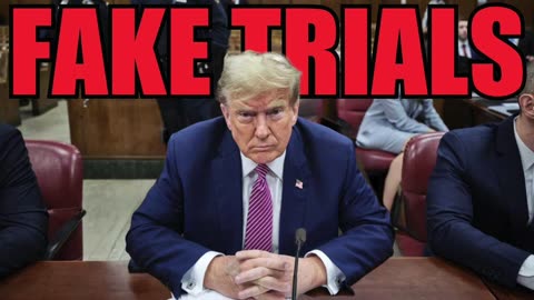 Trump's Fake Trials