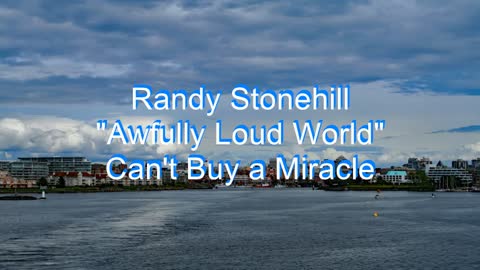 Randy Stonehill - Awfully Loud World #140