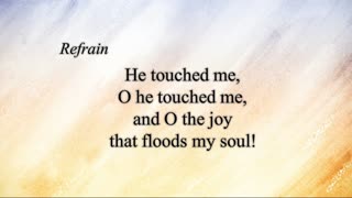 He Touched Me & Blessed Assurance