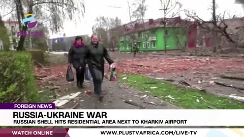 RUSSIA-UKRAINE WAR: RUSSIAN SHELL HITS RESIDENTIAL AREA NEXT TO KHARKIV AIRPORT | FOREIGN