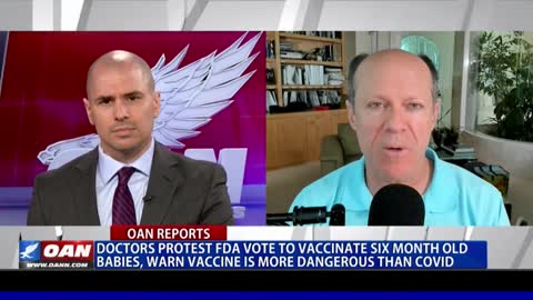 Doctors protest FDA vote to vaccinate 6-month old babies, warn vaccine is more dangerous than COVID
