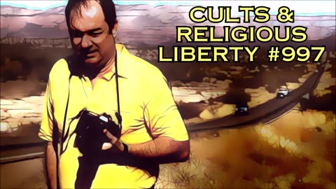 Cults & Religious Liberty #997 - Bill Cooper