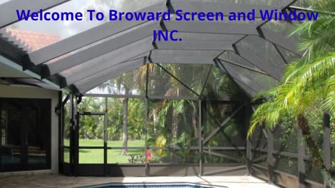 Broward Screen and Window INC. - Custom Screen Enclosures in Miramar, FL