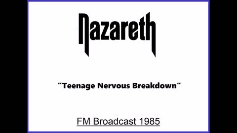 Nazareth - Teenage Nervous Breakdown (Live in Detroit Michigan 1985) FM Broadcast
