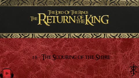18 - The Scouring of the Shire