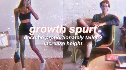 "GROWTH SPURT" increase height + become proportionately taller subliminal (listen once)