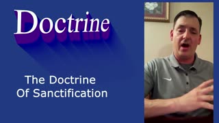 The Doctrine Of Sanctification | Robby Dickerson