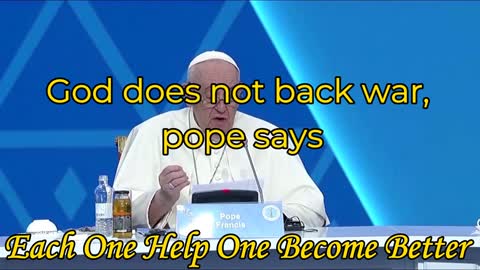 God does not back war, pope says