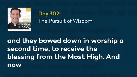 Day 302: The Pursuit of Wisdom — The Bible in a Year (with Fr. Mike Schmitz)