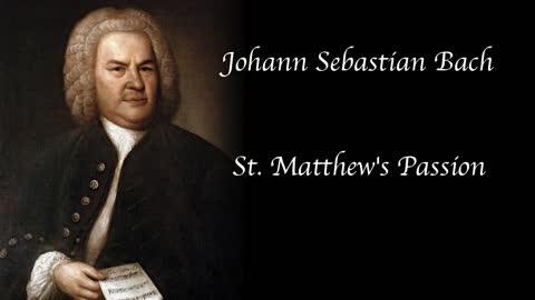 Bach - St. Matthew's Passion