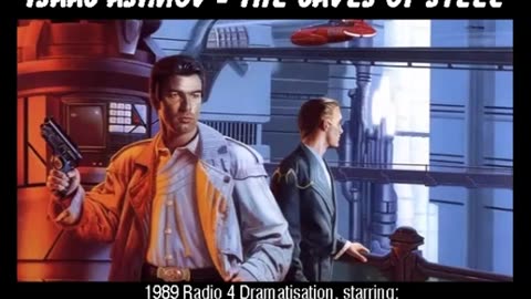 The Caves Of Steel (Isaac Asimov) - 1989 Radio 4 Dramatisation