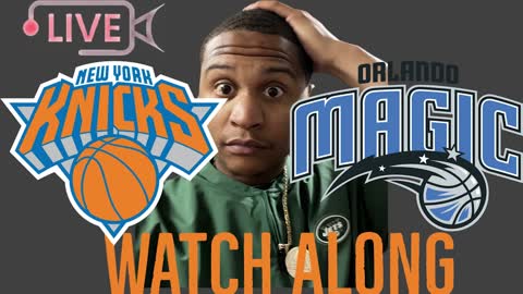 NY Knicks vs Orlando Magic live watch along!!