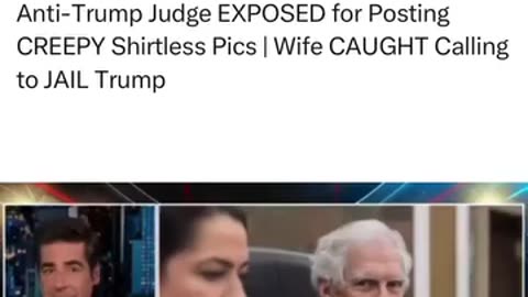 Anti-Trump Judge EXPOSED for PostingCREEPY Shirtless Pics | Wife CAUGHT Callingto JAIL Trump