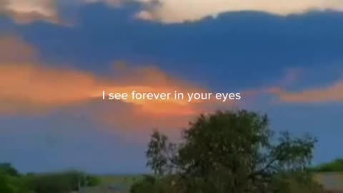 I see forever in your eyes