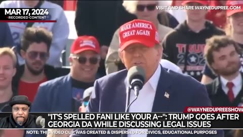 "It's Spelled Fani Like Your A--": Trump Goes After Georgia DA While Discussing Legal Issues
