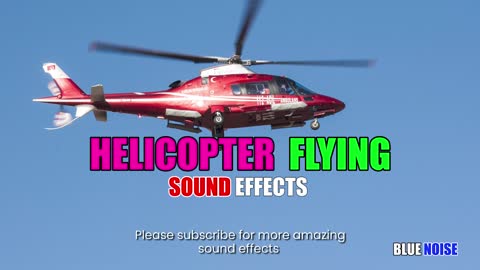 Helicopter flying sound effects