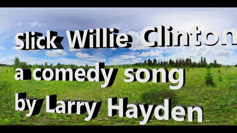 Comedy spoof about Bill Clinton, by Larry Hayden
